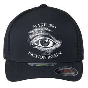 Make 1984 Fiction Again Libertarian Orwellian Orwell 1984 Flexfit Unipanel Trucker Cap