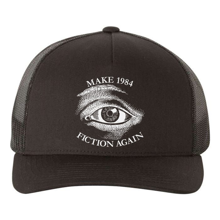 Make 1984 Fiction Again Libertarian Orwellian Orwell 1984 Yupoong Adult 5-Panel Trucker Hat