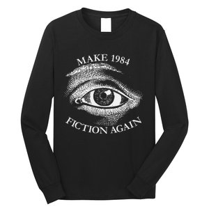 Make 1984 Fiction Again Libertarian Orwellian Orwell 1984 Long Sleeve Shirt