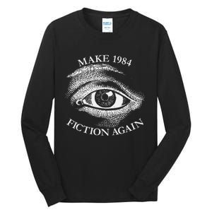 Make 1984 Fiction Again Libertarian Orwellian Orwell 1984 Tall Long Sleeve T-Shirt