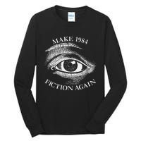 Make 1984 Fiction Again Libertarian Orwellian Orwell 1984 Tall Long Sleeve T-Shirt