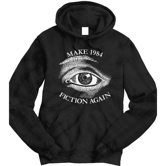 Make 1984 Fiction Again Libertarian Orwellian Orwell 1984 Tie Dye Hoodie