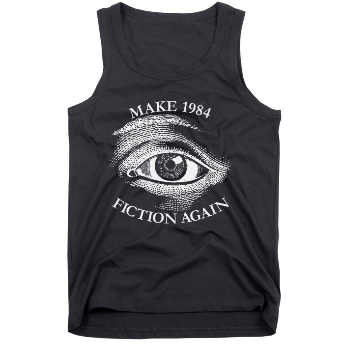 Make 1984 Fiction Again Libertarian Orwellian Orwell 1984 Tank Top