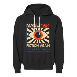 Make 1984 Fiction Again Dystopian Garment-Dyed Fleece Hoodie