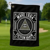 Make 1984 Fiction Again Allseeing Eye Dystopian Golf Towel