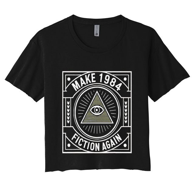 Make 1984 Fiction Again Allseeing Eye Dystopian Women's Crop Top Tee