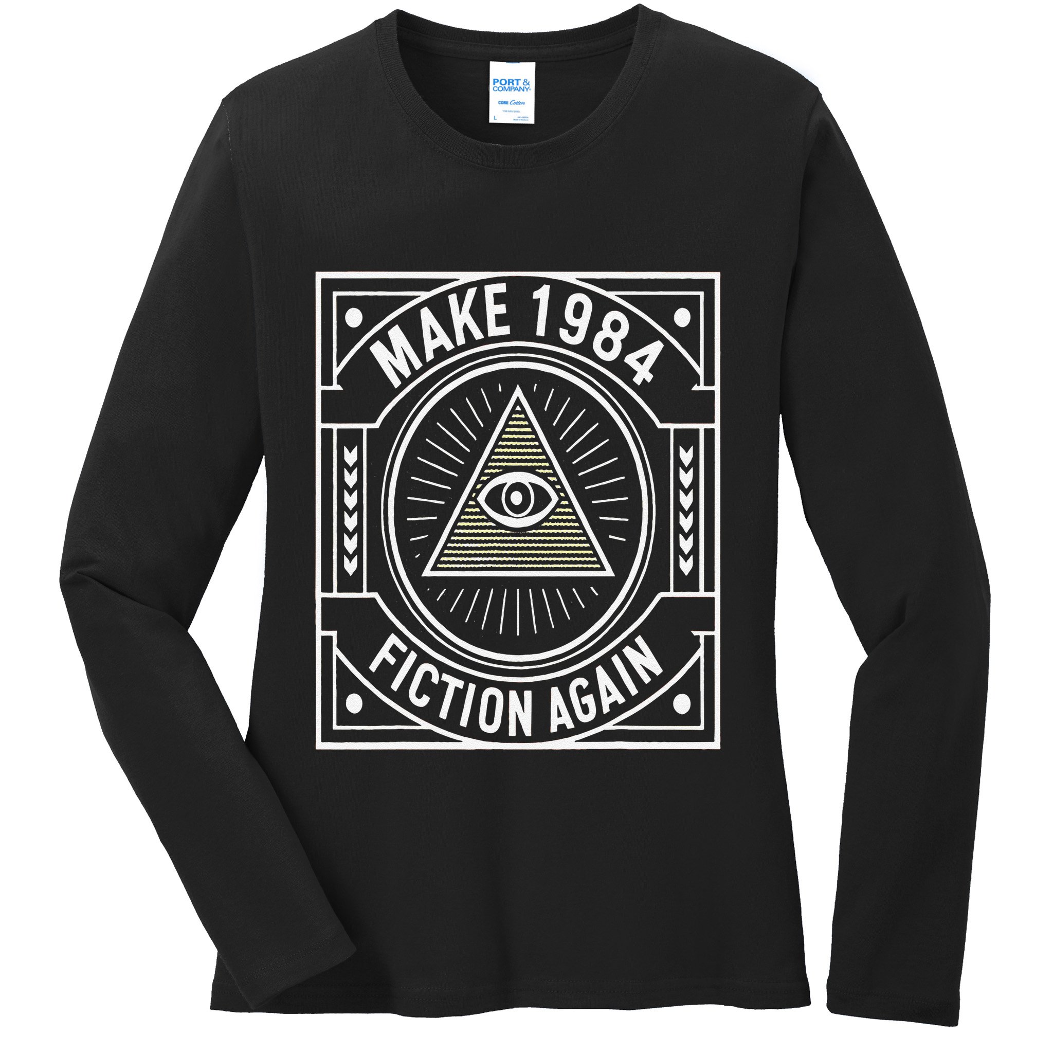 Make 1984 Fiction Again Allseeing Eye Dystopian Ladies Long Sleeve Shirt