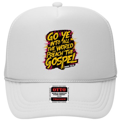 Mark 1615 Go Ye Into All The World And Preach The Gospel Trucker Hat