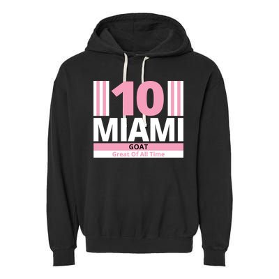 Miami 10 Goat Great Of All Time Garment-Dyed Fleece Hoodie