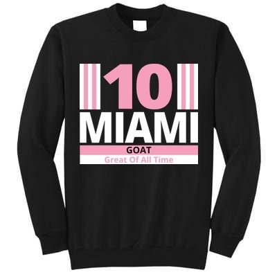 Miami 10 Goat Great Of All Time Tall Sweatshirt