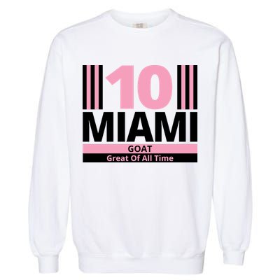 Miami 10 Goat Great Of All Time Garment-Dyed Sweatshirt