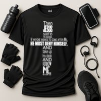 Matthew 16:24 Jesus Said Follow Me Cross Performance Shirt