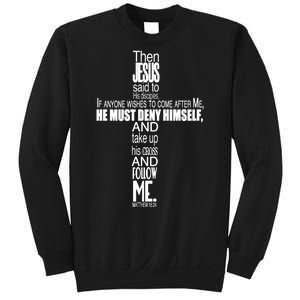 Matthew 16:24 Jesus Said Follow Me Cross Sweatshirt