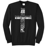 Matthew 16:24 Jesus Said Follow Me Cross Sweatshirt