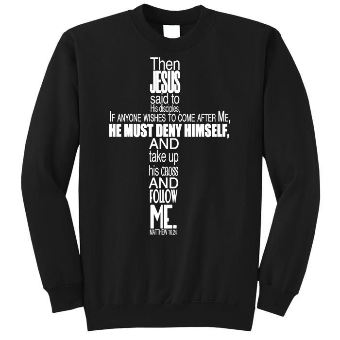 Matthew 16:24 Jesus Said Follow Me Cross Sweatshirt