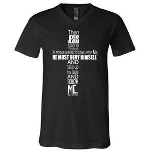 Matthew 16:24 Jesus Said Follow Me Cross V-Neck T-Shirt