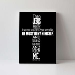 Matthew 16:24 Jesus Said Follow Me Cross Canvas