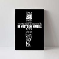 Matthew 16:24 Jesus Said Follow Me Cross Canvas