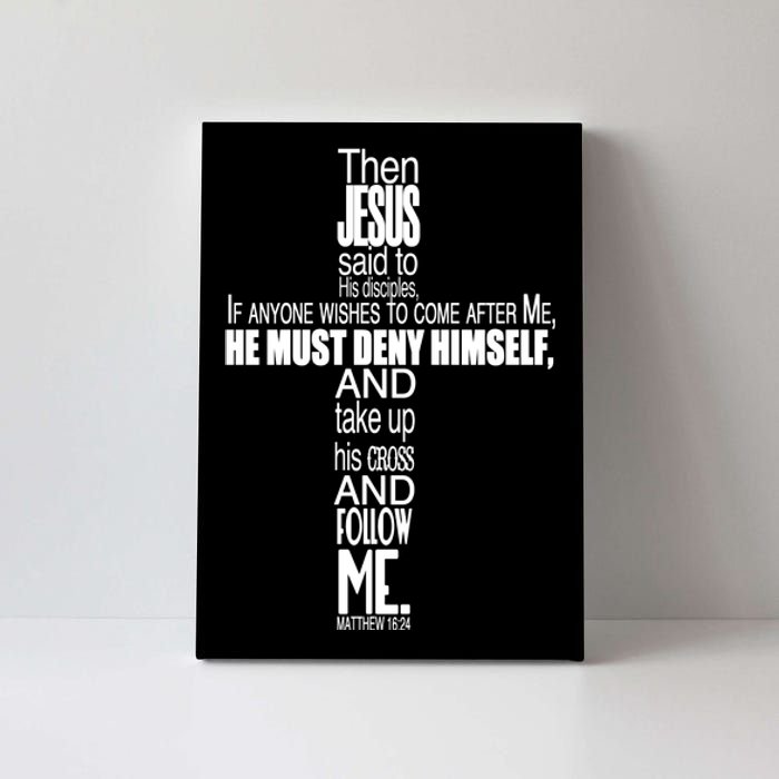 Matthew 16:24 Jesus Said Follow Me Cross Canvas