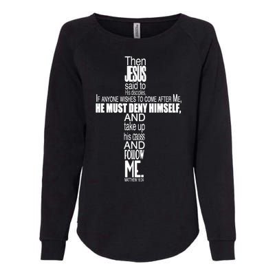 Matthew 16:24 Jesus Said Follow Me Cross Womens California Wash Sweatshirt