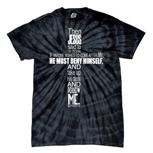 Matthew 16:24 Jesus Said Follow Me Cross Tie-Dye T-Shirt