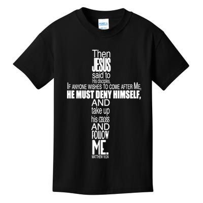 Matthew 16:24 Jesus Said Follow Me Cross Kids T-Shirt