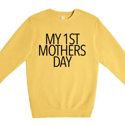 My 1st Mothers Day First New Moms Gift Premium Crewneck Sweatshirt