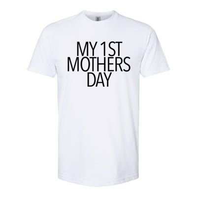 My 1st Mothers Day First New Moms Gift Softstyle CVC T-Shirt