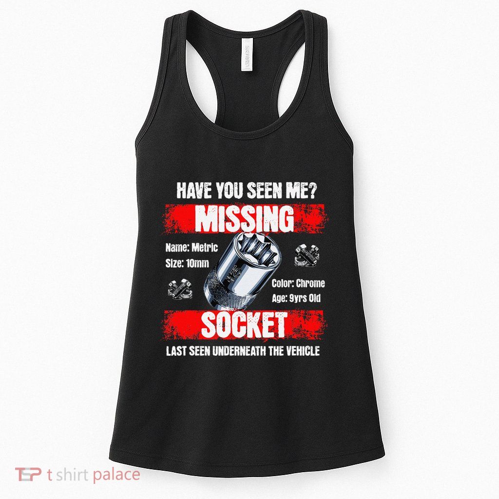 Missing 10mm Socket Funny Mechanics Lifestyle Cartruck Gift Womens Tank Top