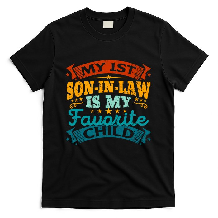 My 1st Son In Law Is My Favorite Child Funny Parent T-Shirt