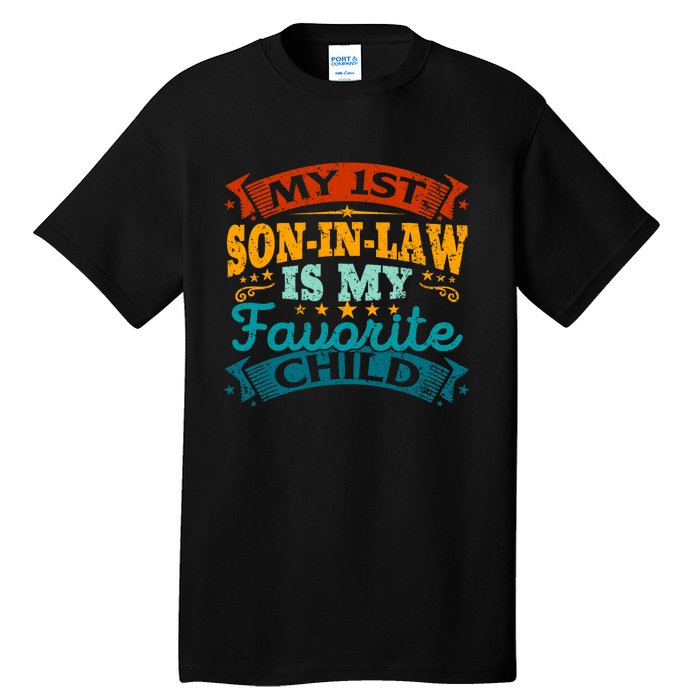 My 1st Son In Law Is My Favorite Child Funny Parent Tall T-Shirt