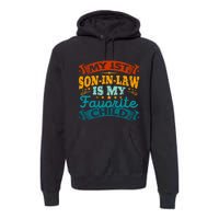 My 1st Son In Law Is My Favorite Child Funny Parent Premium Hoodie