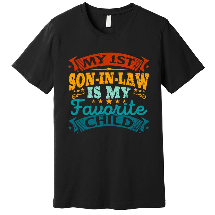 My 1st Son In Law Is My Favorite Child Funny Parent Premium T-Shirt