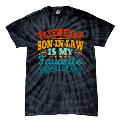 My 1st Son In Law Is My Favorite Child Funny Parent Tie-Dye T-Shirt