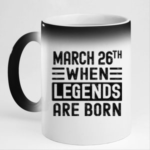 March 26th Bday March 26 Birthday Gift 11oz Black Color Changing Mug