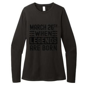 March 26th Bday March 26 Birthday Gift Womens CVC Long Sleeve Shirt