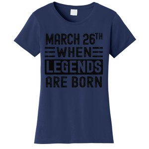 March 26th Bday March 26 Birthday Gift Women's T-Shirt