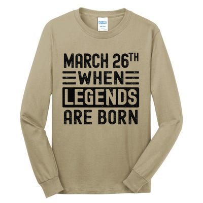 March 26th Bday March 26 Birthday Gift Tall Long Sleeve T-Shirt