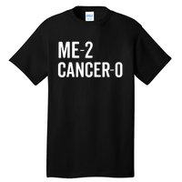 Me 2 Cancer 0 I Beat Cancer Twice Brave Survivor Cute Tall T-Shirt