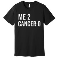 Me 2 Cancer 0 I Beat Cancer Twice Brave Survivor Cute Premium T-Shirt