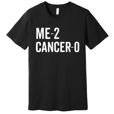 Me 2 Cancer 0 I Beat Cancer Twice Brave Survivor Cute Premium T-Shirt