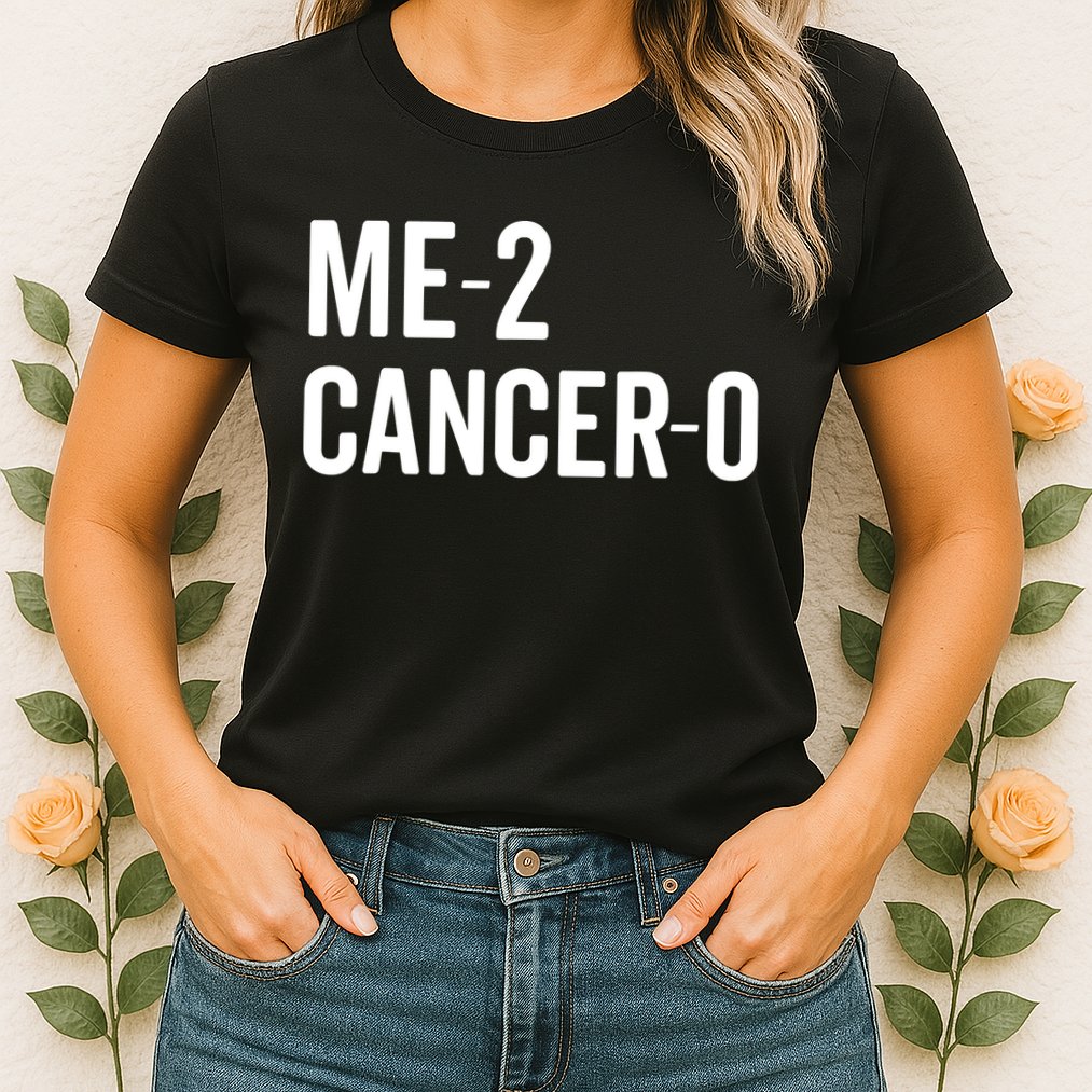 Me 2 Cancer 0 I Beat Cancer Twice Brave Survivor Cute Womens T-Shirt