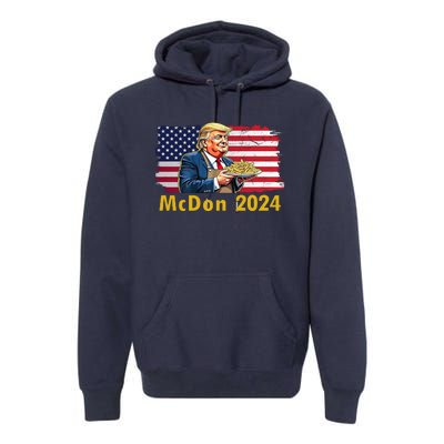 Mcdon 2024 Donald Trump Fast Food French Fries Premium Hoodie