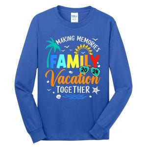 Matching 2024 Family Vacation Making Memories Together Tall Long Sleeve T-Shirt