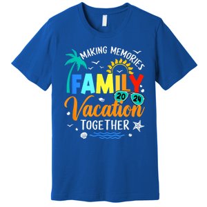 Matching 2024 Family Vacation Making Memories Together Premium T-Shirt