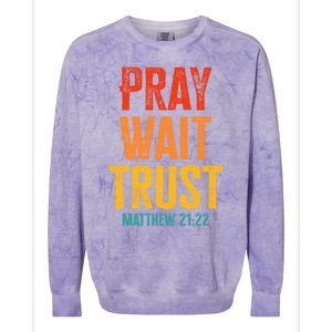 Matthew 21:22 Great Gift Pray Wait Trust Sunset Colors Gift Colorblast Crewneck Sweatshirt