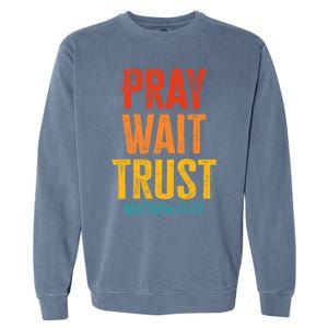 Matthew 21:22 Great Gift Pray Wait Trust Sunset Colors Gift Garment-Dyed Sweatshirt