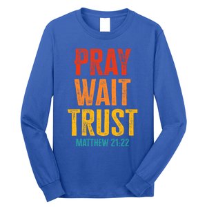 Matthew 21:22 Great Gift Pray Wait Trust Sunset Colors Gift Long Sleeve Shirt