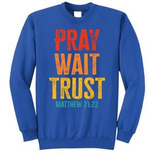 Matthew 21:22 Great Gift Pray Wait Trust Sunset Colors Gift Sweatshirt