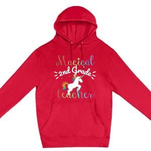 Magical 2Nd Grade Teacher Rainbow Unicorn Second Grade Gift Premium Pullover Hoodie